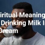 Spiritual Meaning Of Drinking Milk In A Dream