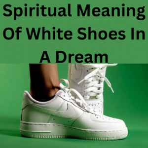 Spiritual Meaning Of White Shoes